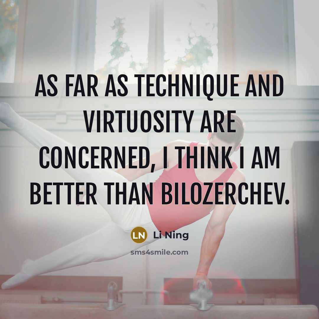 “As far as technique and virtuosity are concerned, I think…” quote by Li Ning