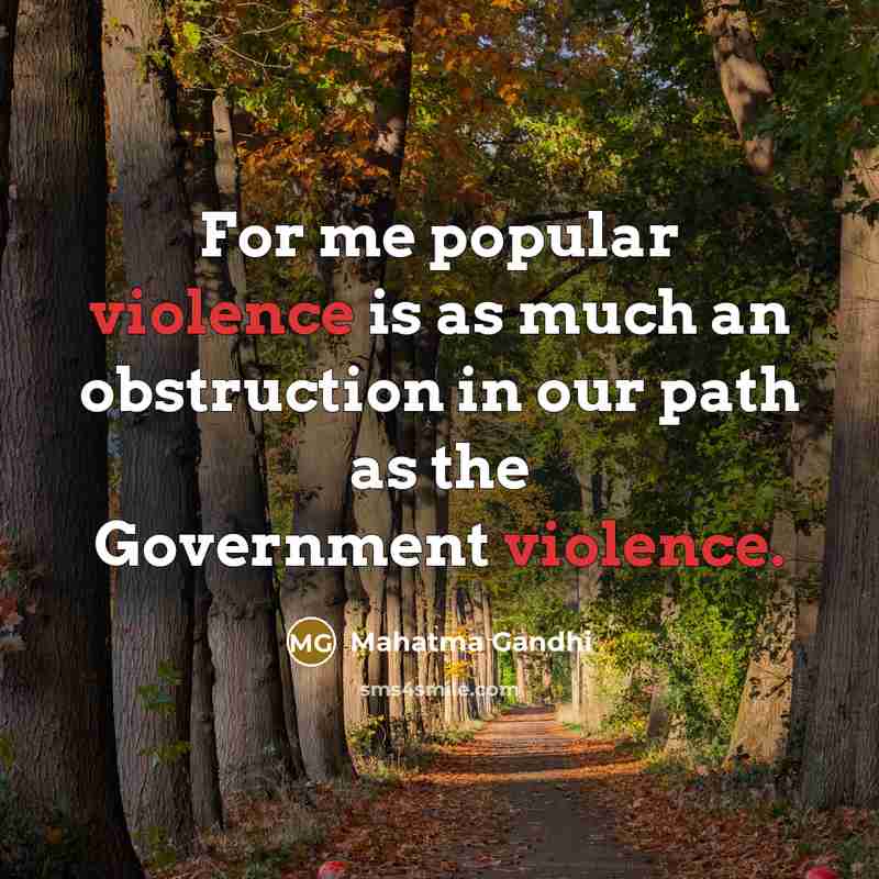 “For me popular violence is as much an obstruction in…” quote by Mahatma Gandhi