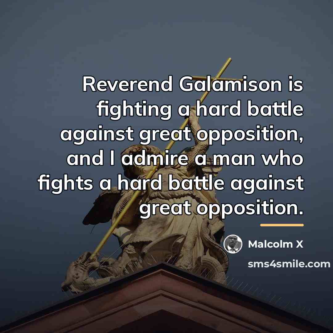 “Reverend Galamison is fighting a hard battle against great opposition,…” quote by Malcolm X