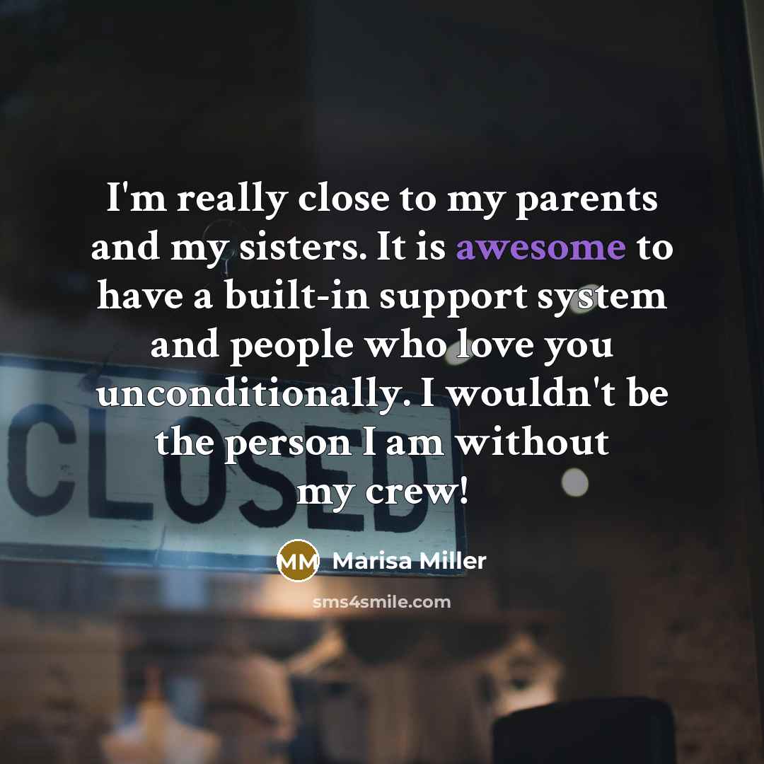 “I'm really close to my parents and my sisters. It…” quote by Marisa Miller