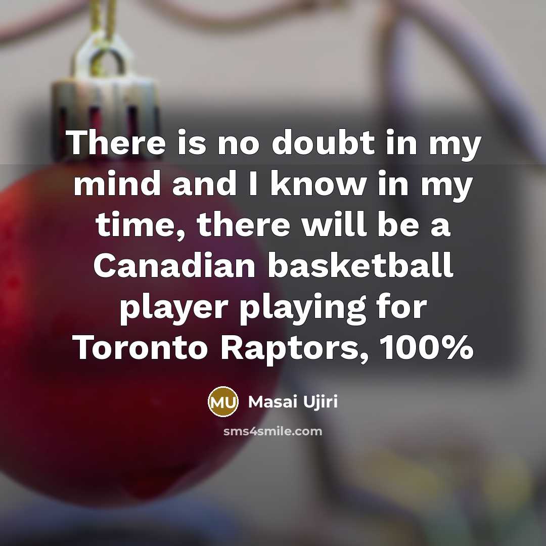 “There is no doubt in my mind and I know…” quote by Masai Ujiri
