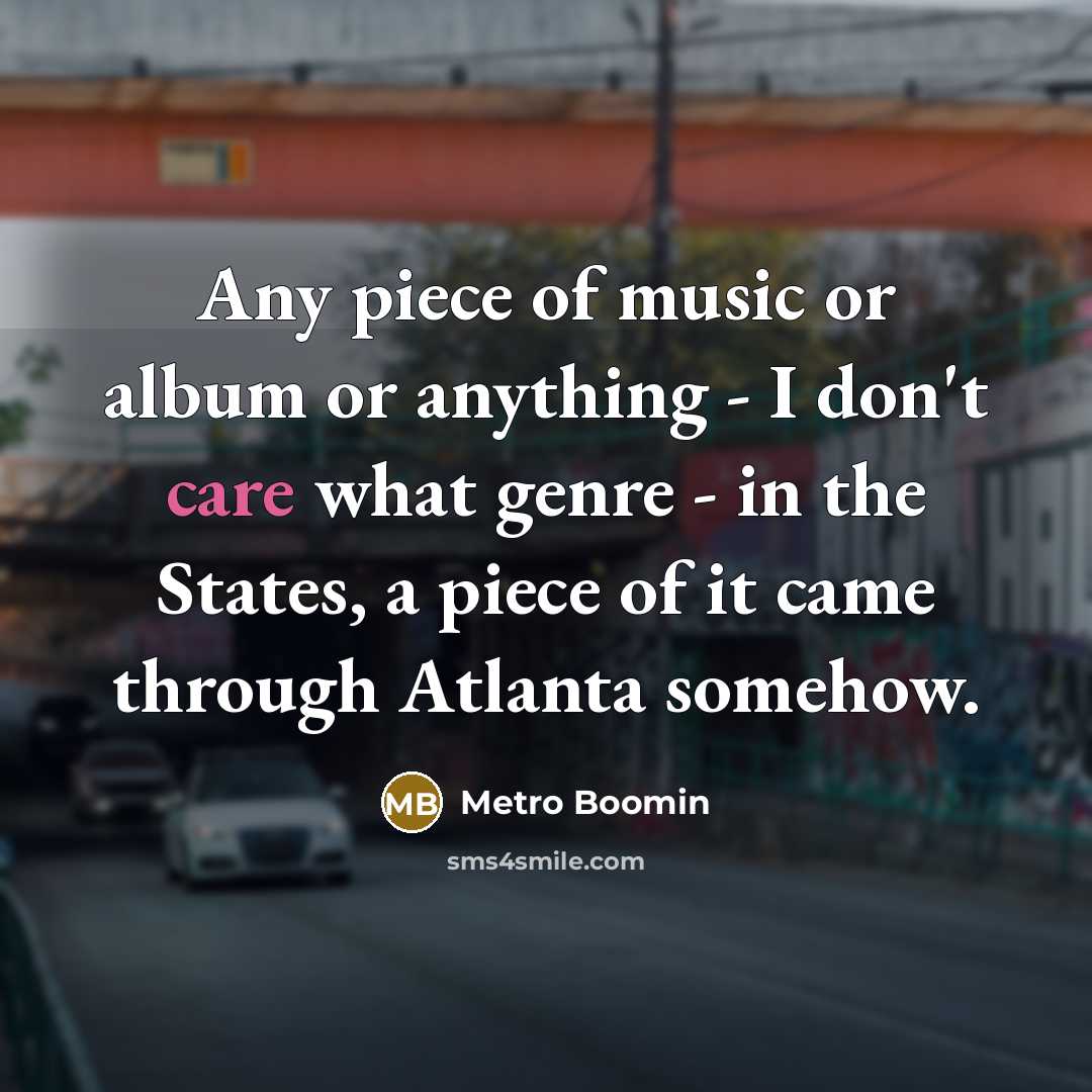“Any piece of music or album or anything - I…” quote by Metro Boomin