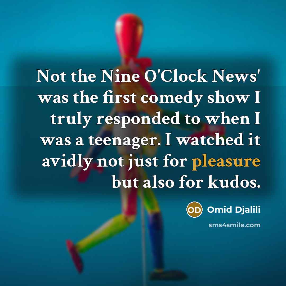 “Not the Nine O'Clock News' was the first comedy show…” quote by Omid Djalili