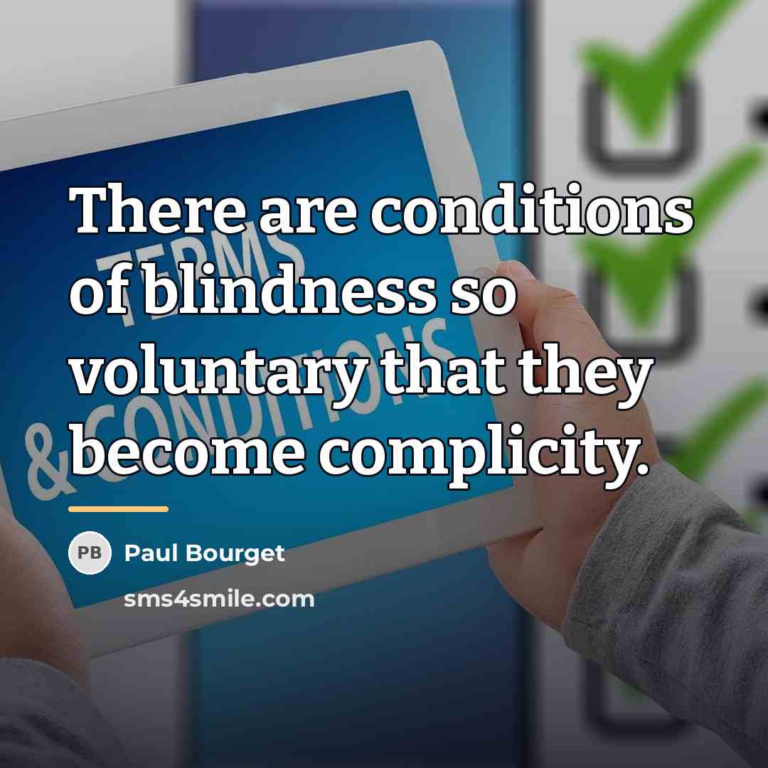 “There are conditions of blindness so voluntary that they become…” quote by Paul Bourget