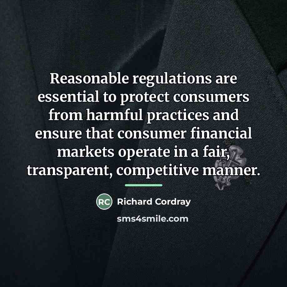 “Reasonable regulations are essential to protect consumers from harmful practices…” quote by Richard Cordray