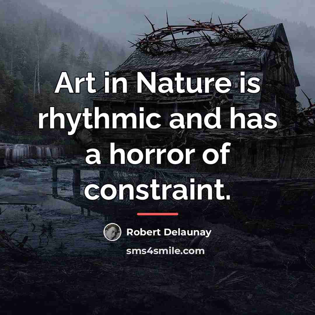 “Art in Nature is rhythmic and has a horror of…” quote by Robert Delaunay