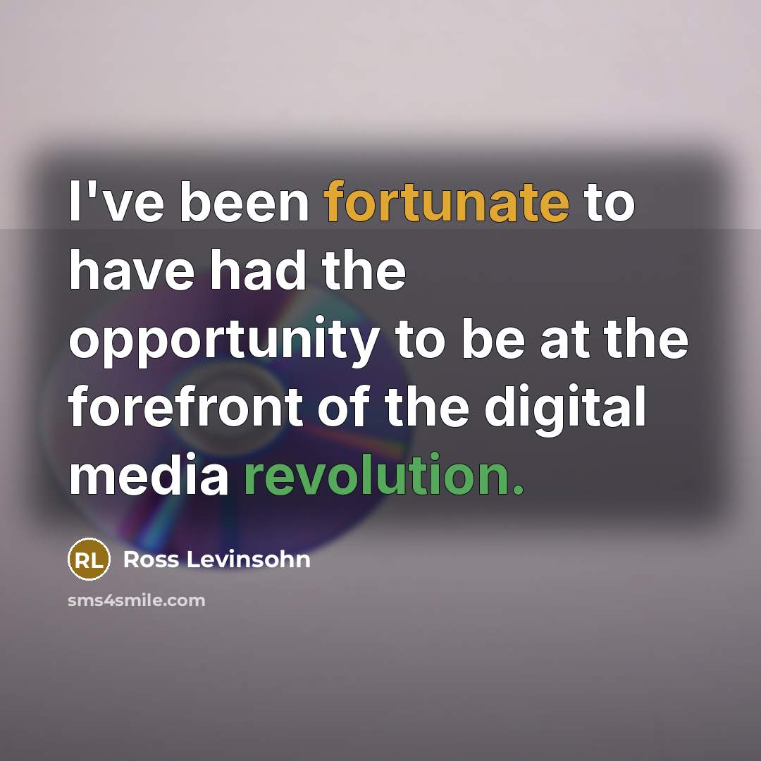 “I've been fortunate to have had the opportunity to be…” quote by Ross Levinsohn