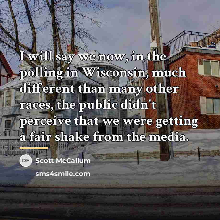 “I will say we now, in the polling in Wisconsin,…” quote by Scott McCallum