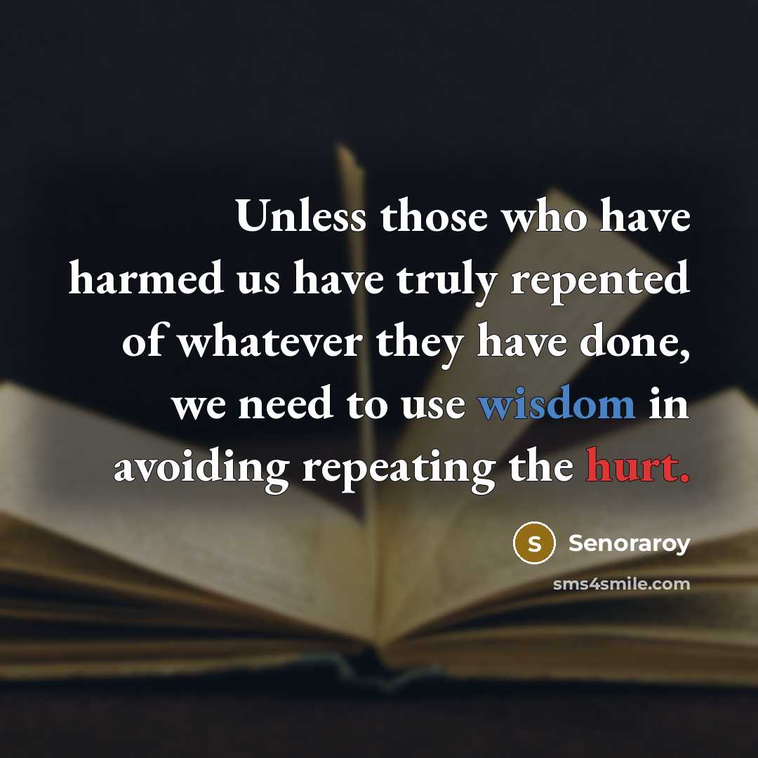 “Unless those who have harmed us have truly repented of…” quote by Senoraroy