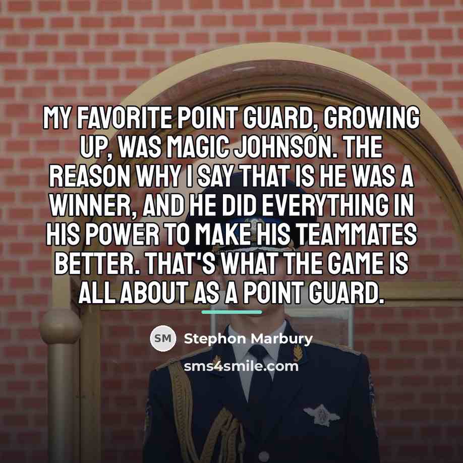 “My favorite point guard, growing up, was Magic Johnson. The…” quote by Stephon Marbury