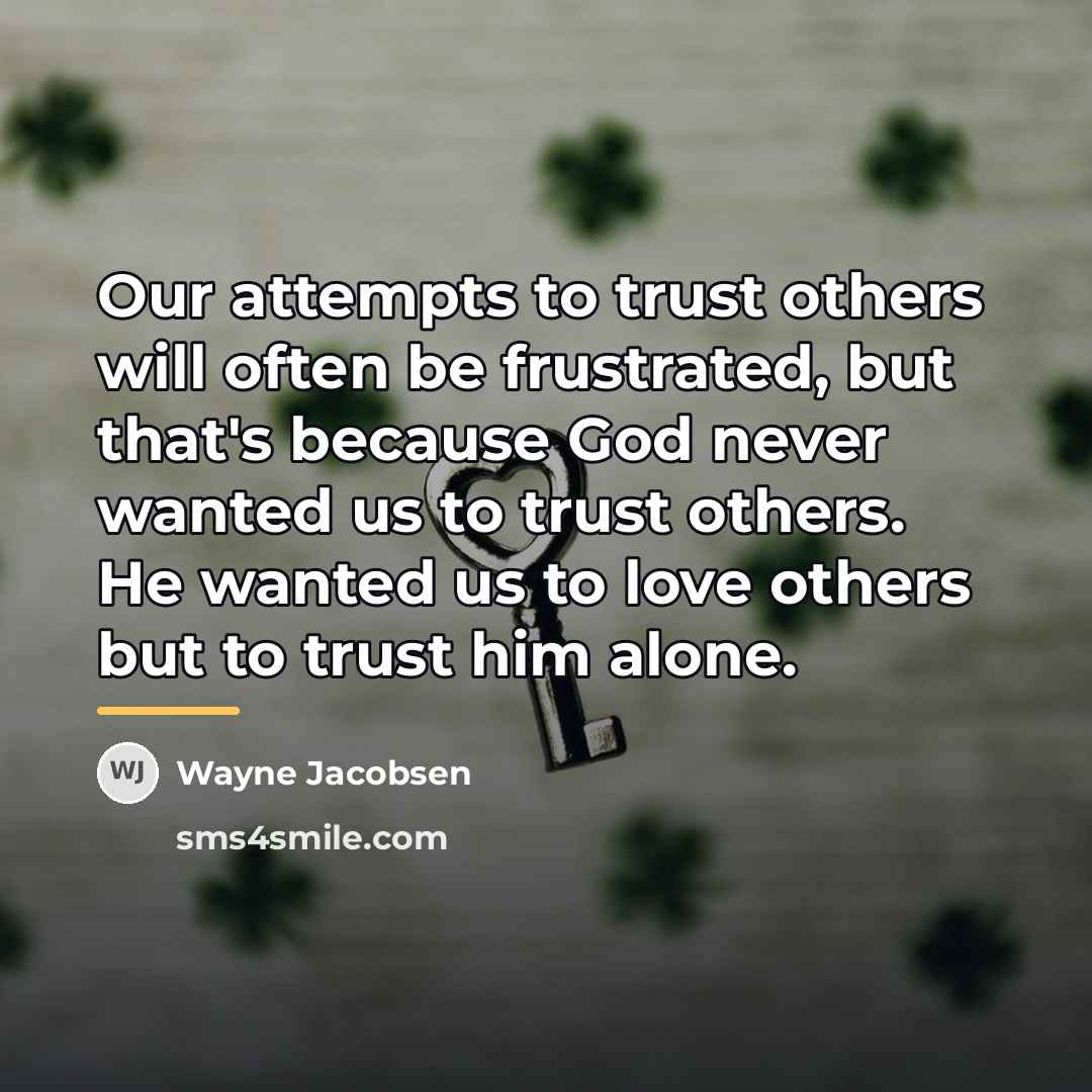 “Our attempts to trust others will often be frustrated, but…” quote by Wayne Jacobsen