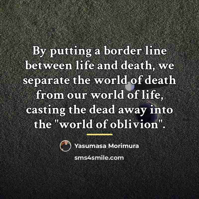“By putting a border line between life and death, we…” quote by Yasumasa Morimura