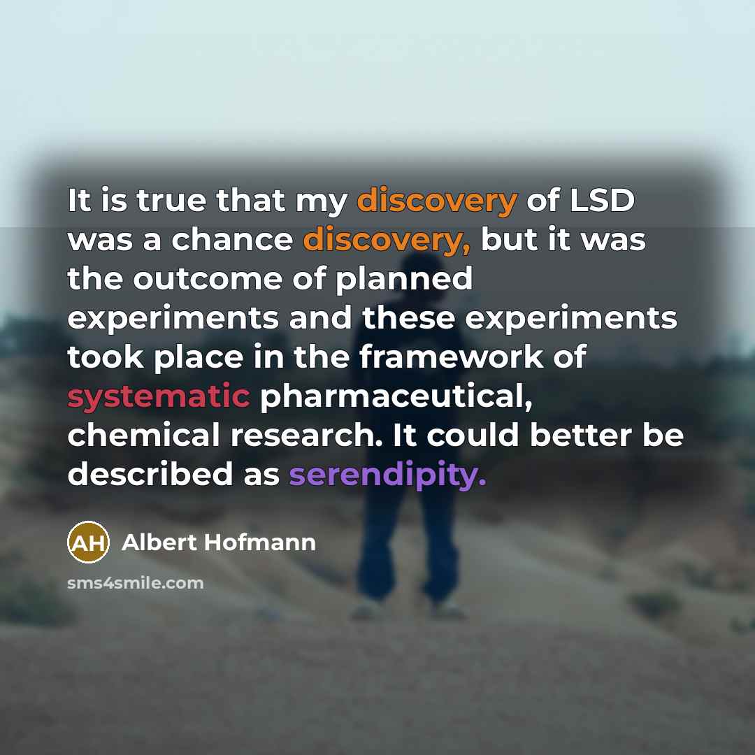 “It is true that my discovery of LSD was a…” quote by Albert Hofmann