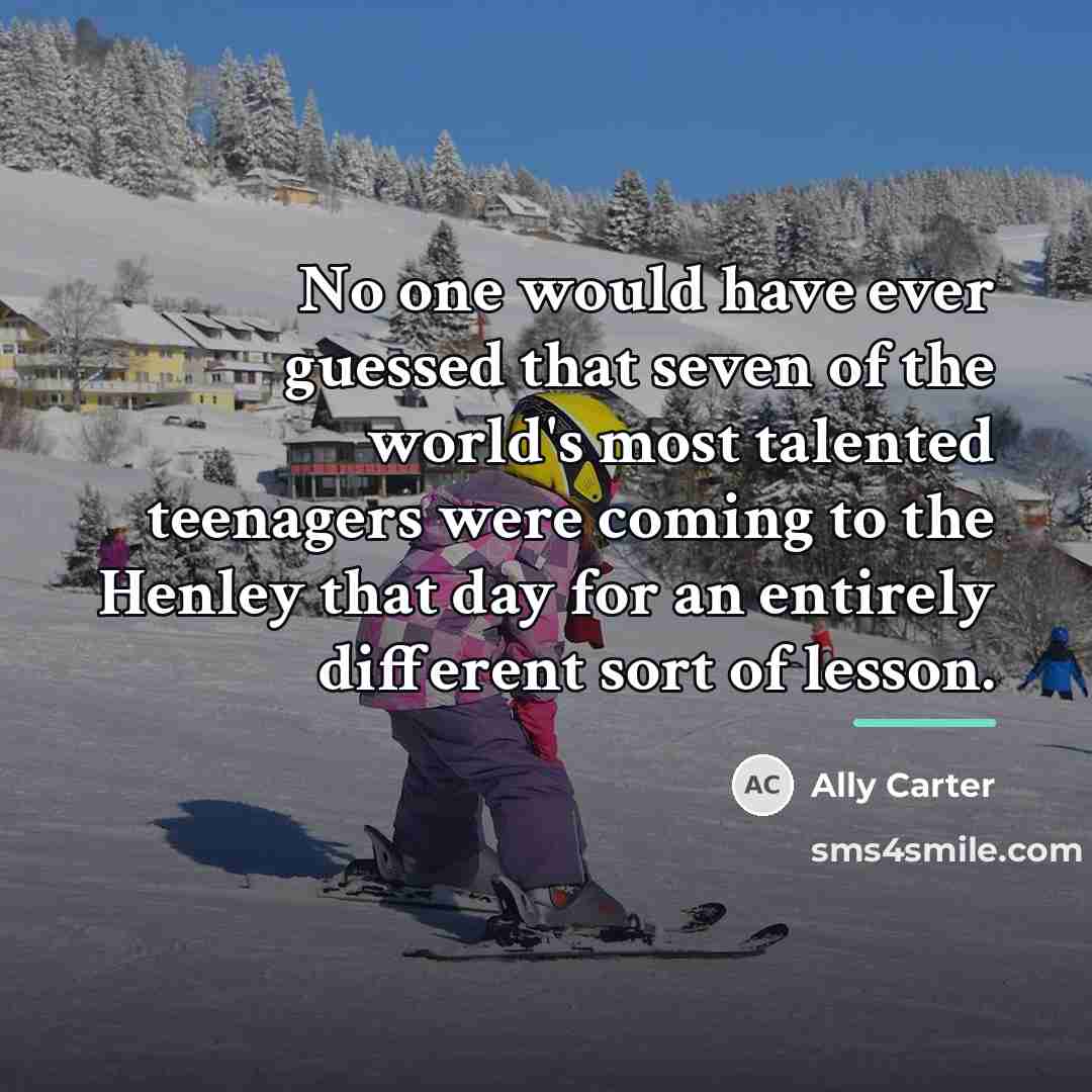 “No one would have ever guessed that seven of the…” quote by Ally Carter