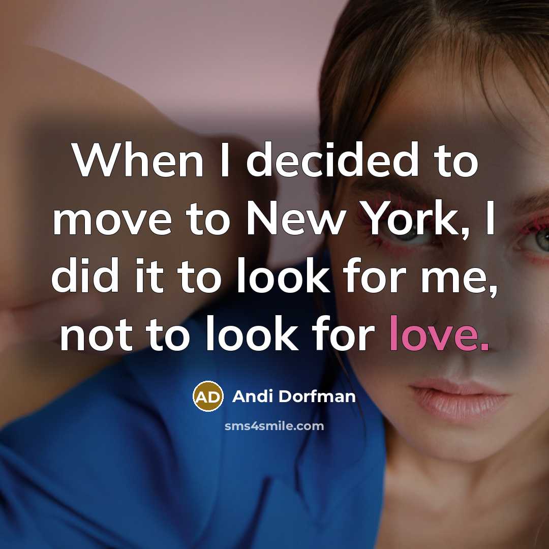 “When I decided to move to New York, I did…” quote by Andi Dorfman