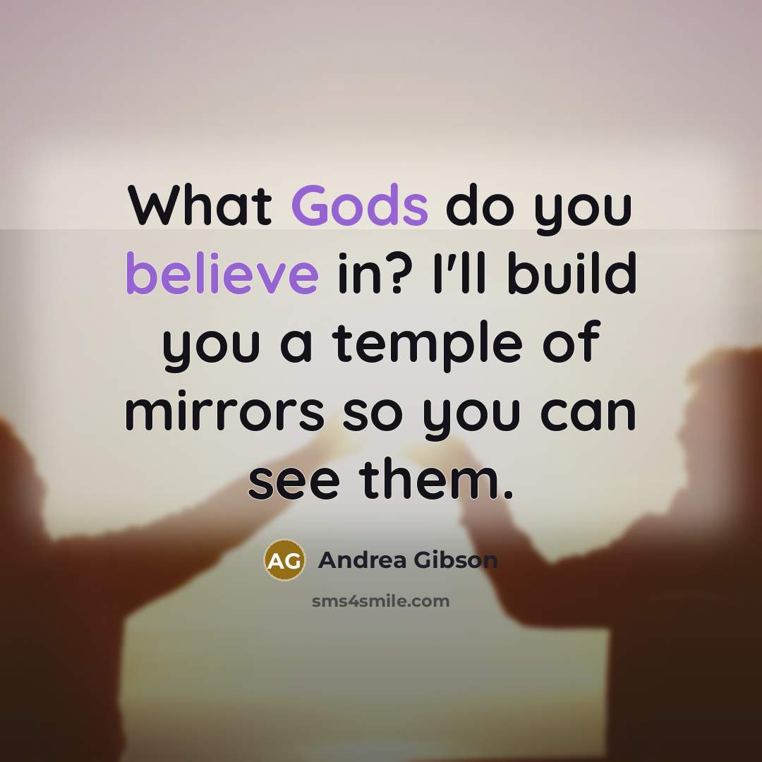 “What Gods do you believe in? I'll build you a…” quote by Andrea Gibson
