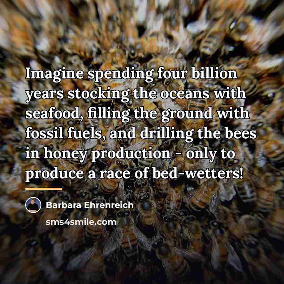 “Imagine spending four billion years stocking the oceans with seafood,…” quote by Barbara Ehrenreich