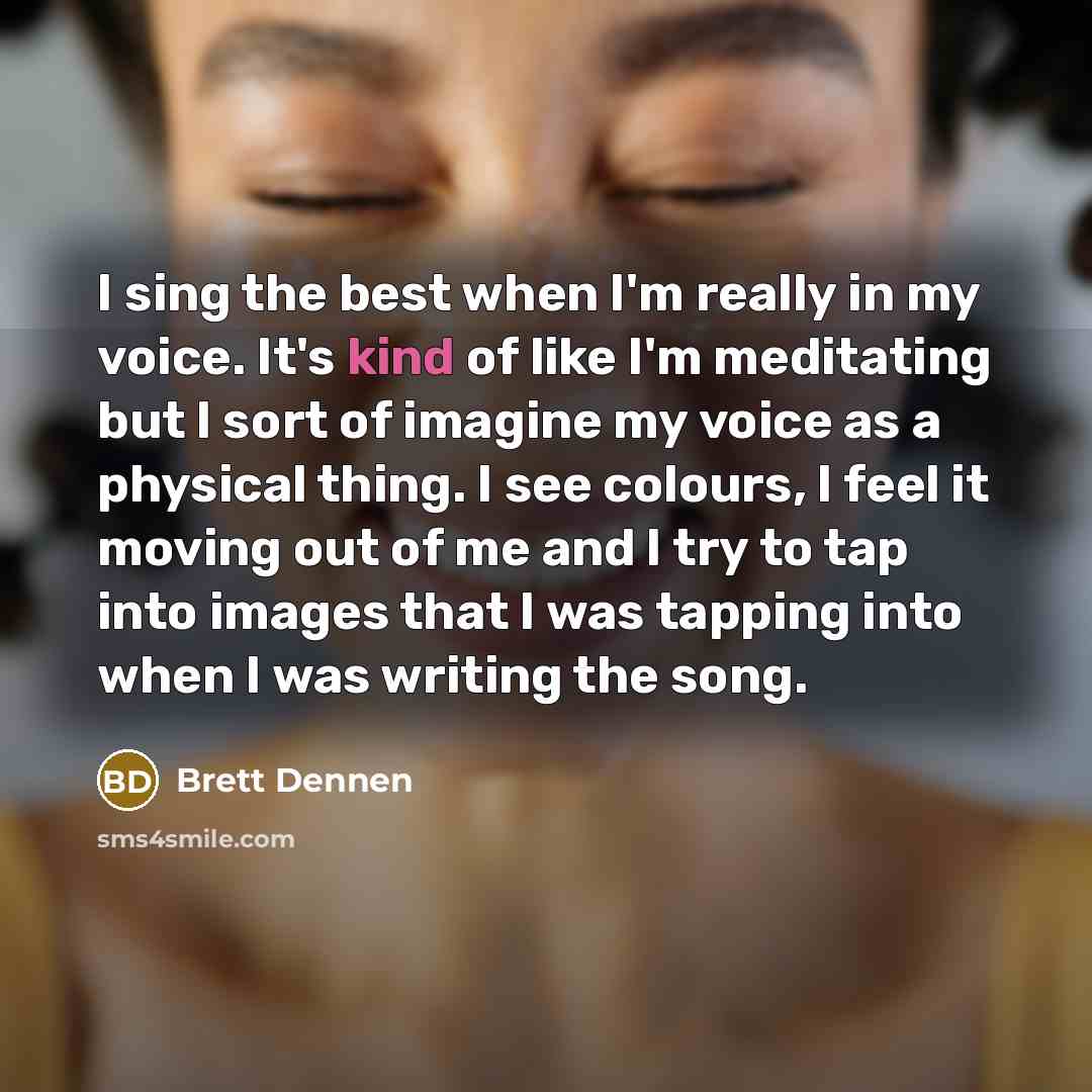 “I sing the best when I'm really in my voice.…” quote by Brett Dennen