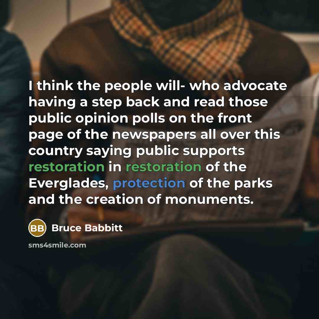 “I think the people will- who advocate having a step…” quote by Bruce Babbitt