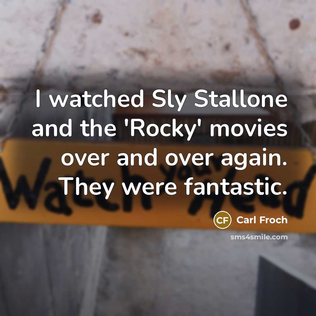 “I watched Sly Stallone and the 'Rocky' movies over and…” quote by Carl Froch