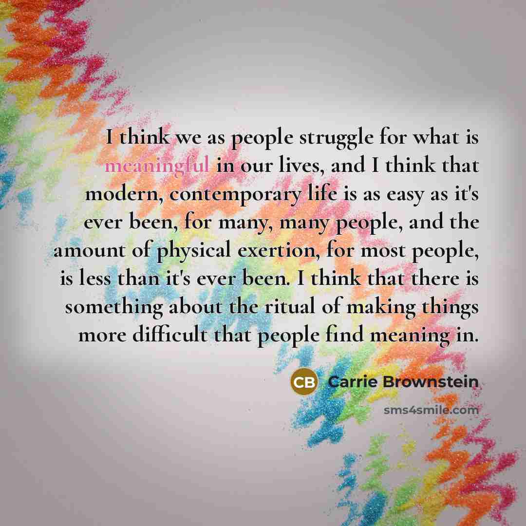 “I think we as people struggle for what is meaningful…” quote by Carrie Brownstein