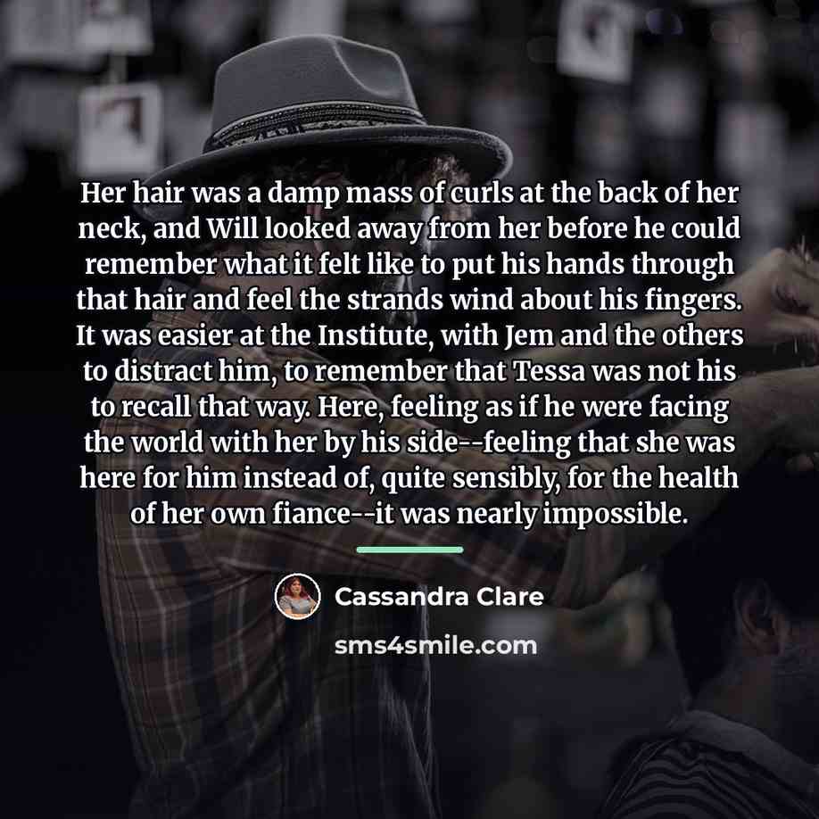 “Her hair was a damp mass of curls at the…” quote by Cassandra Clare