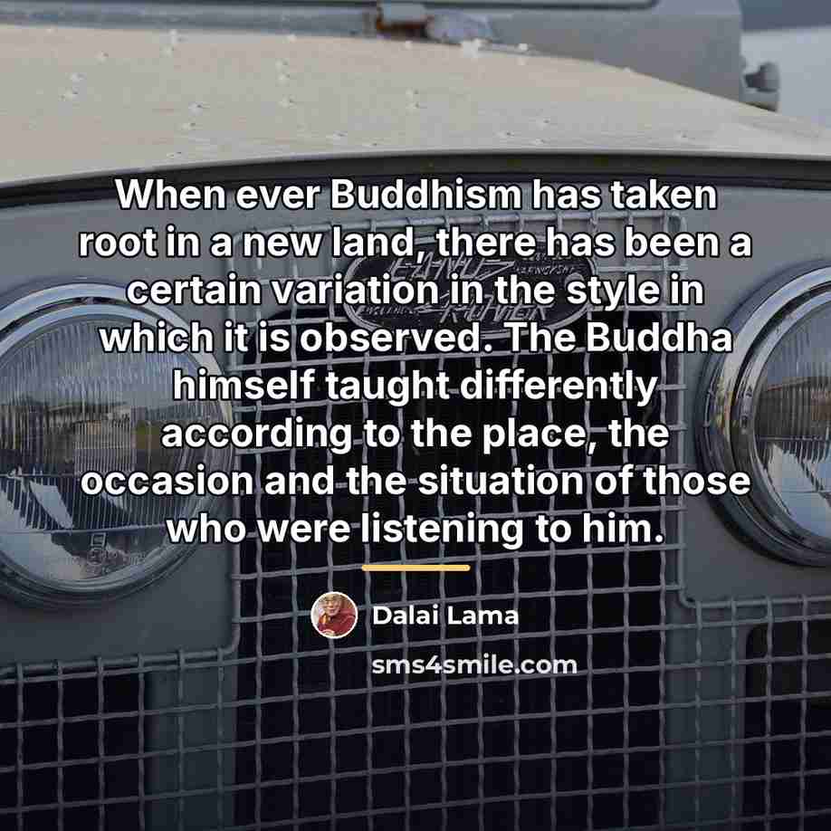 “When ever Buddhism has taken root in a new land,…” quote by Dalai Lama