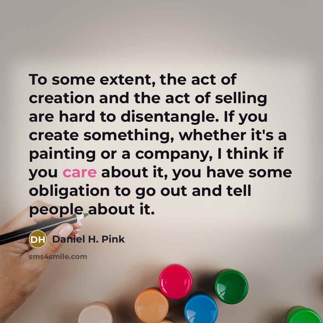 “To some extent, the act of creation and the act…” quote by Daniel H. Pink