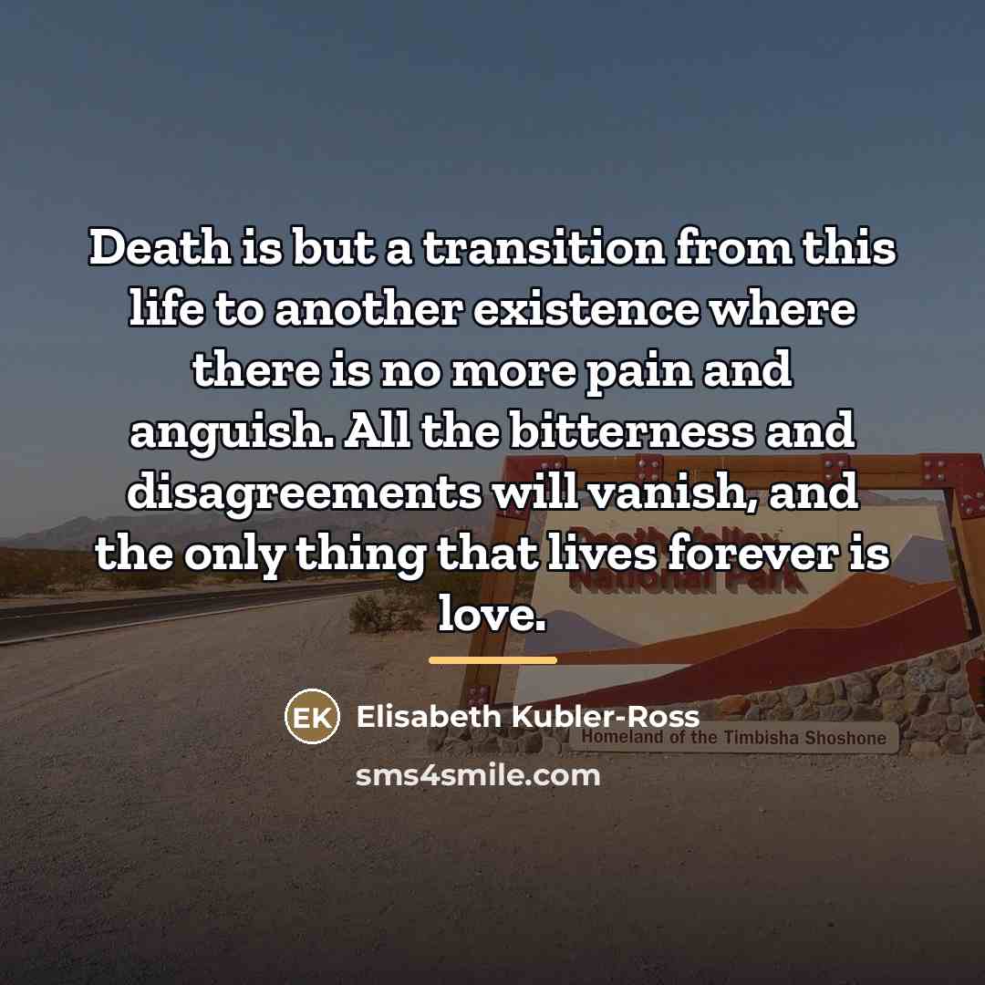 “Death is but a transition from this life to another…” quote by Elisabeth Kubler-Ross