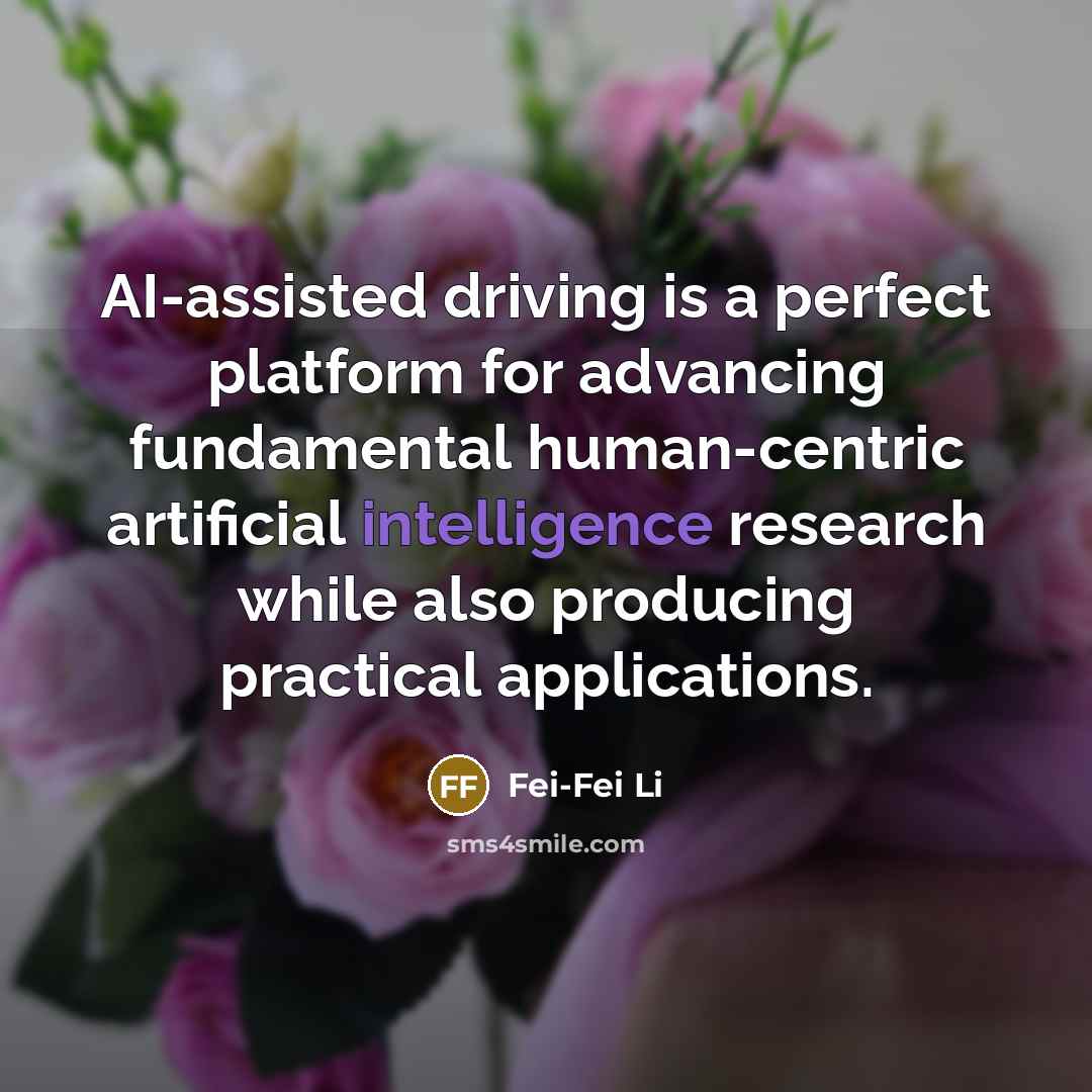 “AI-assisted driving is a perfect platform for advancing fundamental human-centric…” quote by Fei-Fei Li
