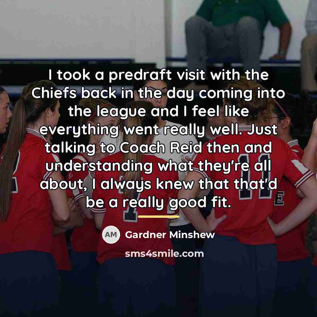 “I took a predraft visit with the Chiefs back in…” quote by Gardner Minshew