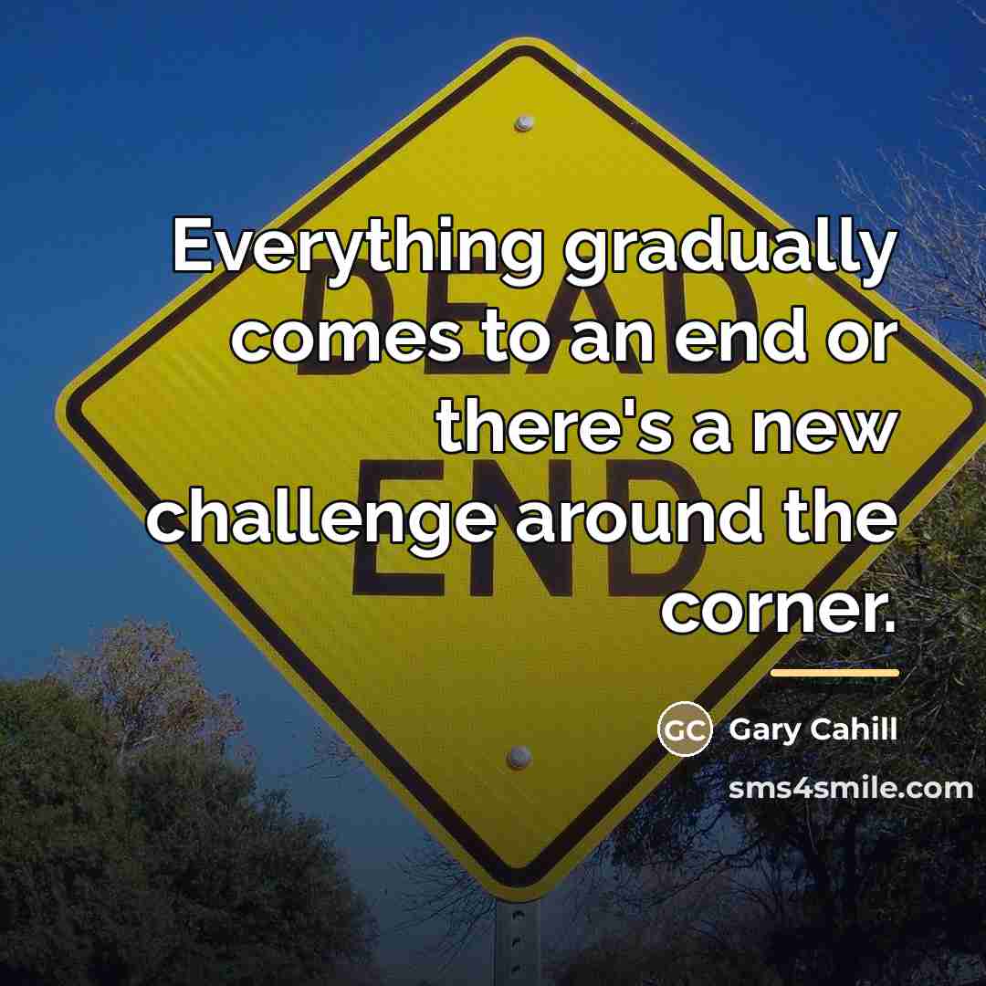 “Everything gradually comes to an end or there's a new…” quote by Gary Cahill