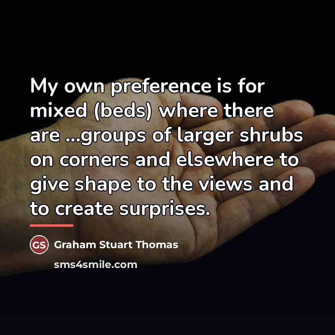 “My own preference is for mixed (beds) where there are…” quote by Graham Stuart Thomas