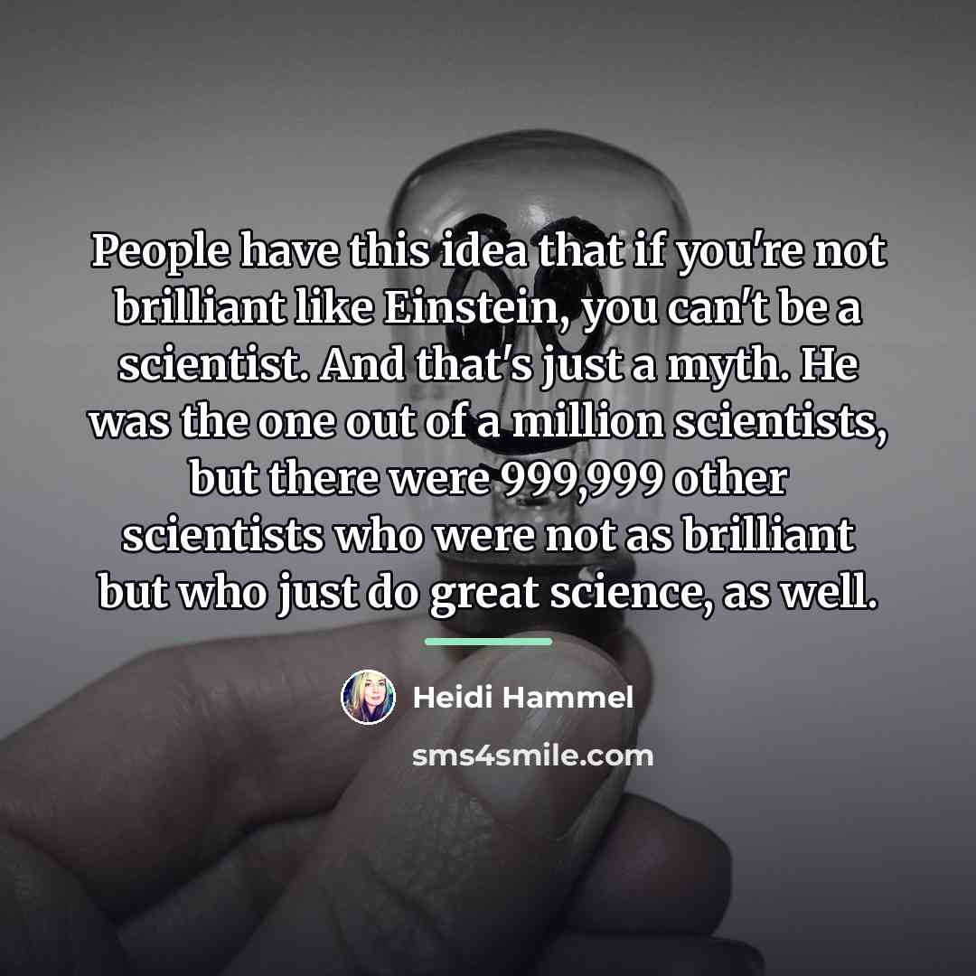 “People have this idea that if you're not brilliant like…” quote by Heidi Hammel