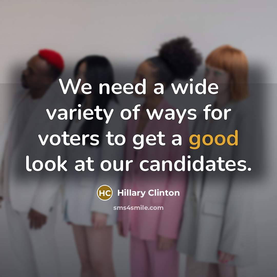“We need a wide variety of ways for voters to…” quote by Hillary Clinton