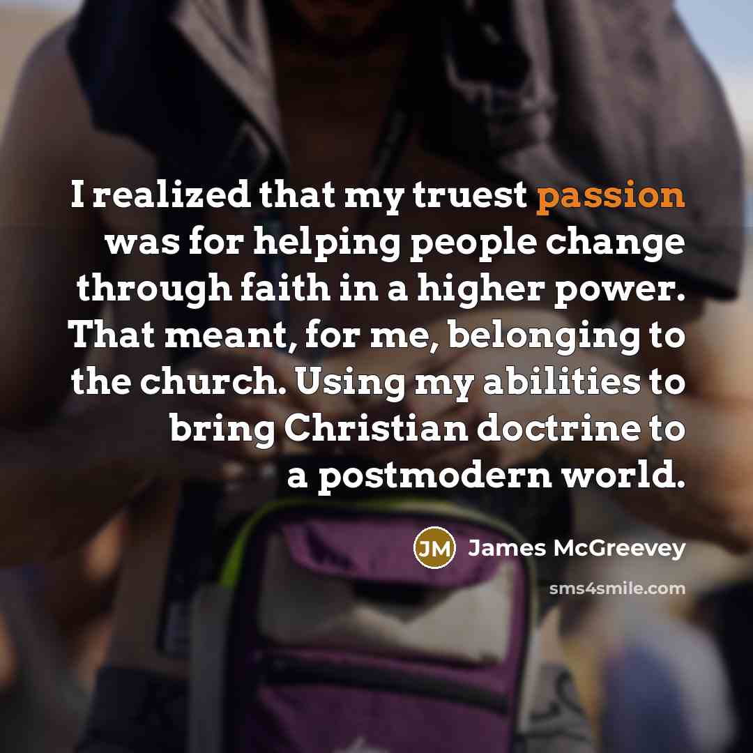 “I realized that my truest passion was for helping people…” quote by James McGreevey