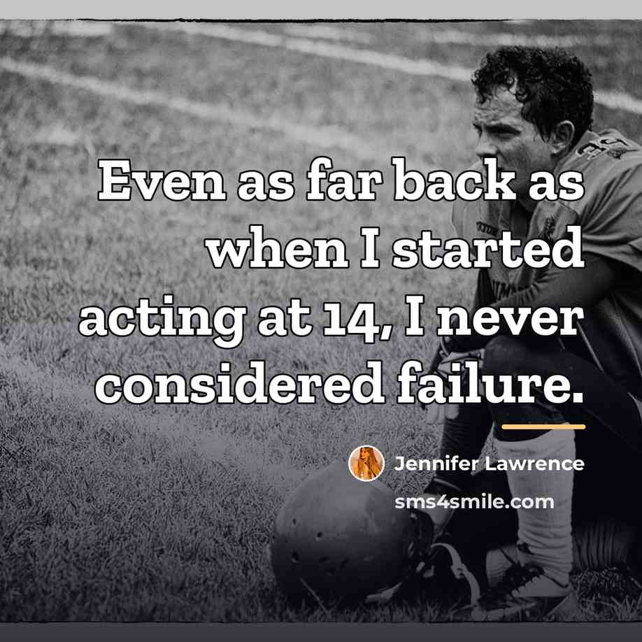 “Even as far back as when I started acting at…” quote by Jennifer Lawrence