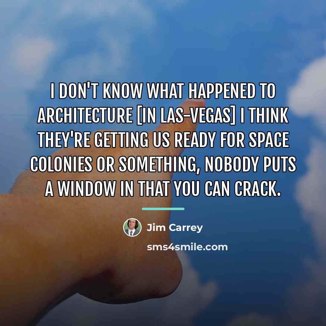 “I don't know what happened to architecture [in Las-Vegas] I…” quote by Jim Carrey