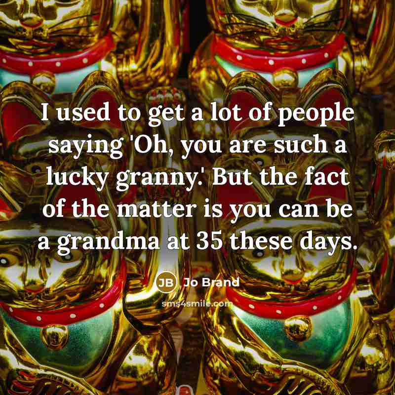 “I used to get a lot of people saying 'Oh,…” quote by Jo Brand