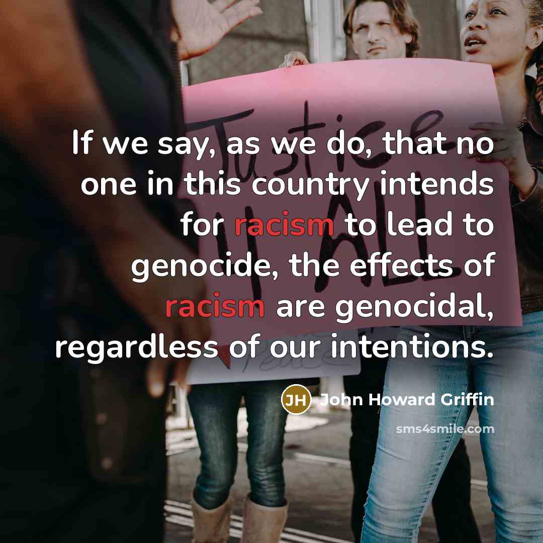 “If we say, as we do, that no one in…” quote by John Howard Griffin