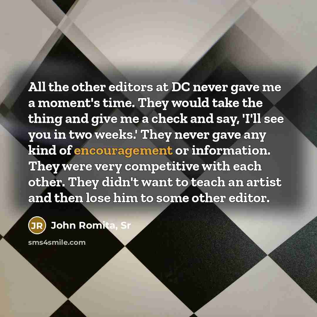 “All the other editors at DC never gave me a…” quote by John Romita, Sr