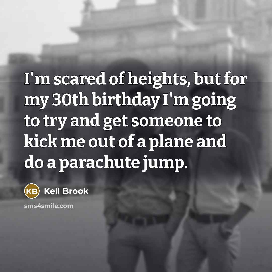 “I'm scared of heights, but for my 30th birthday I'm…” quote by Kell Brook
