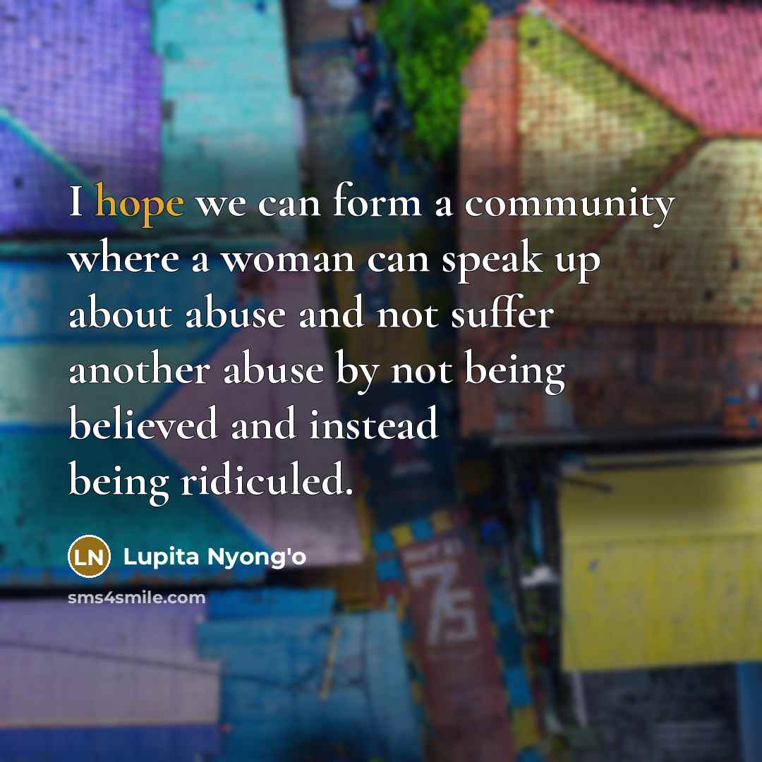 “I hope we can form a community where a woman…” quote by Lupita Nyong'o