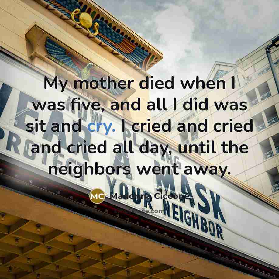 “My mother died when I was five, and all I…” quote by Madonna Ciccone