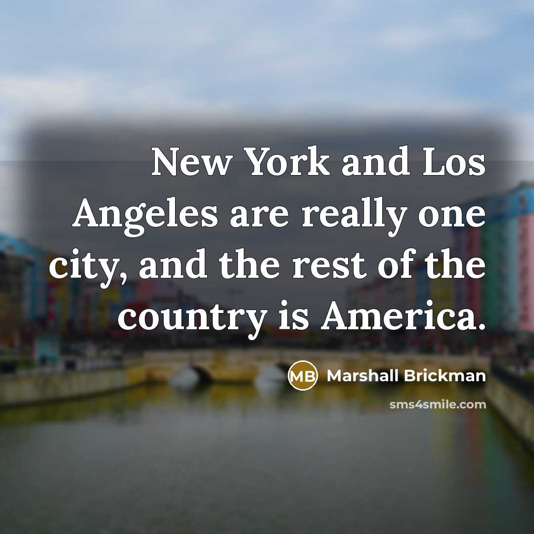 “New York and Los Angeles are really one city, and…” quote by Marshall Brickman