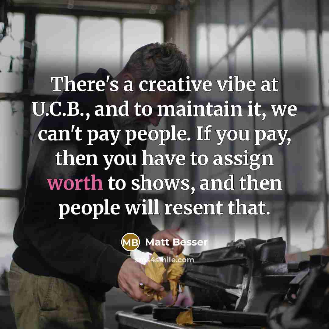“There's a creative vibe at U.C.B., and to maintain it,…” quote by Matt Besser