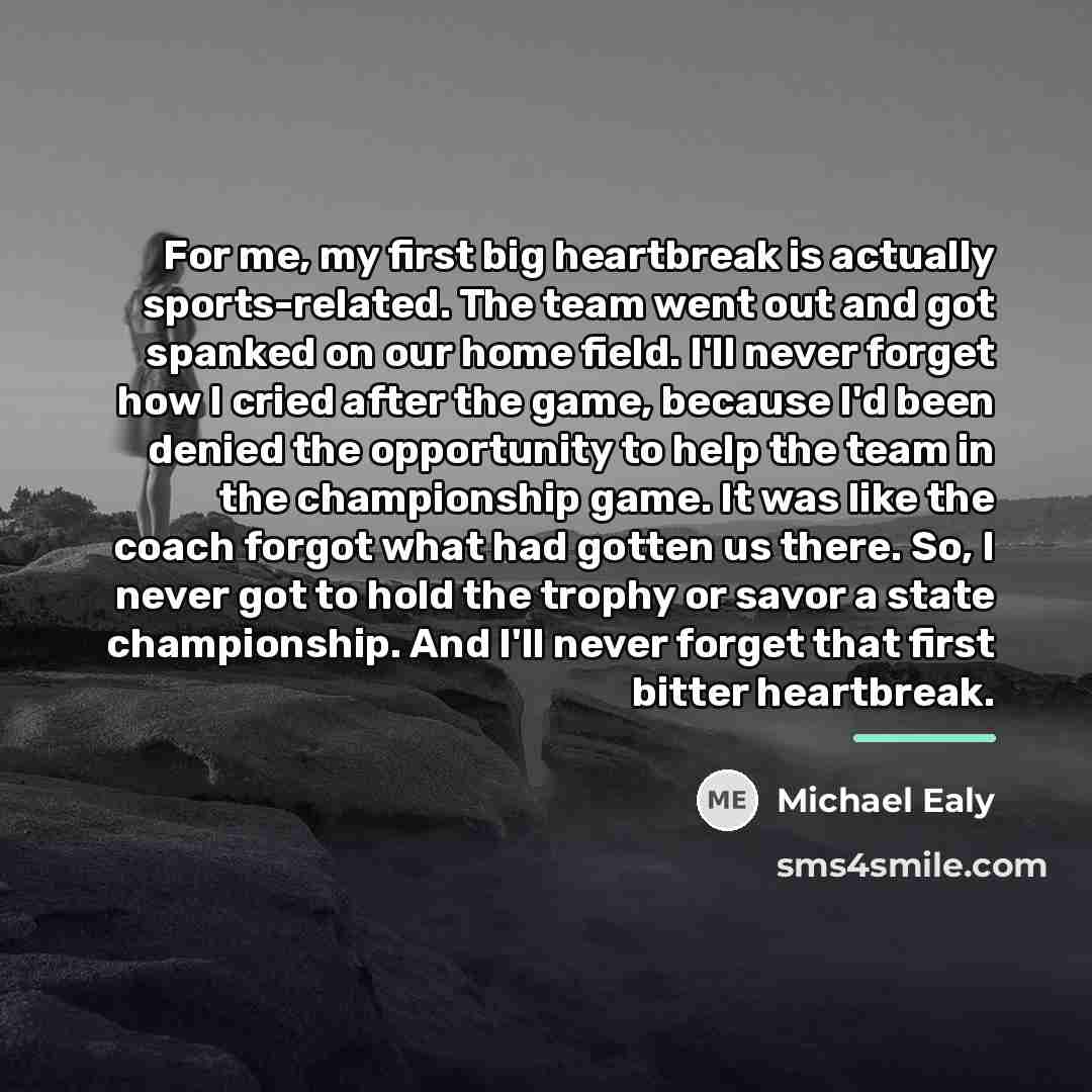 “For me, my first big heartbreak is actually sports-related. The…” quote by Michael Ealy