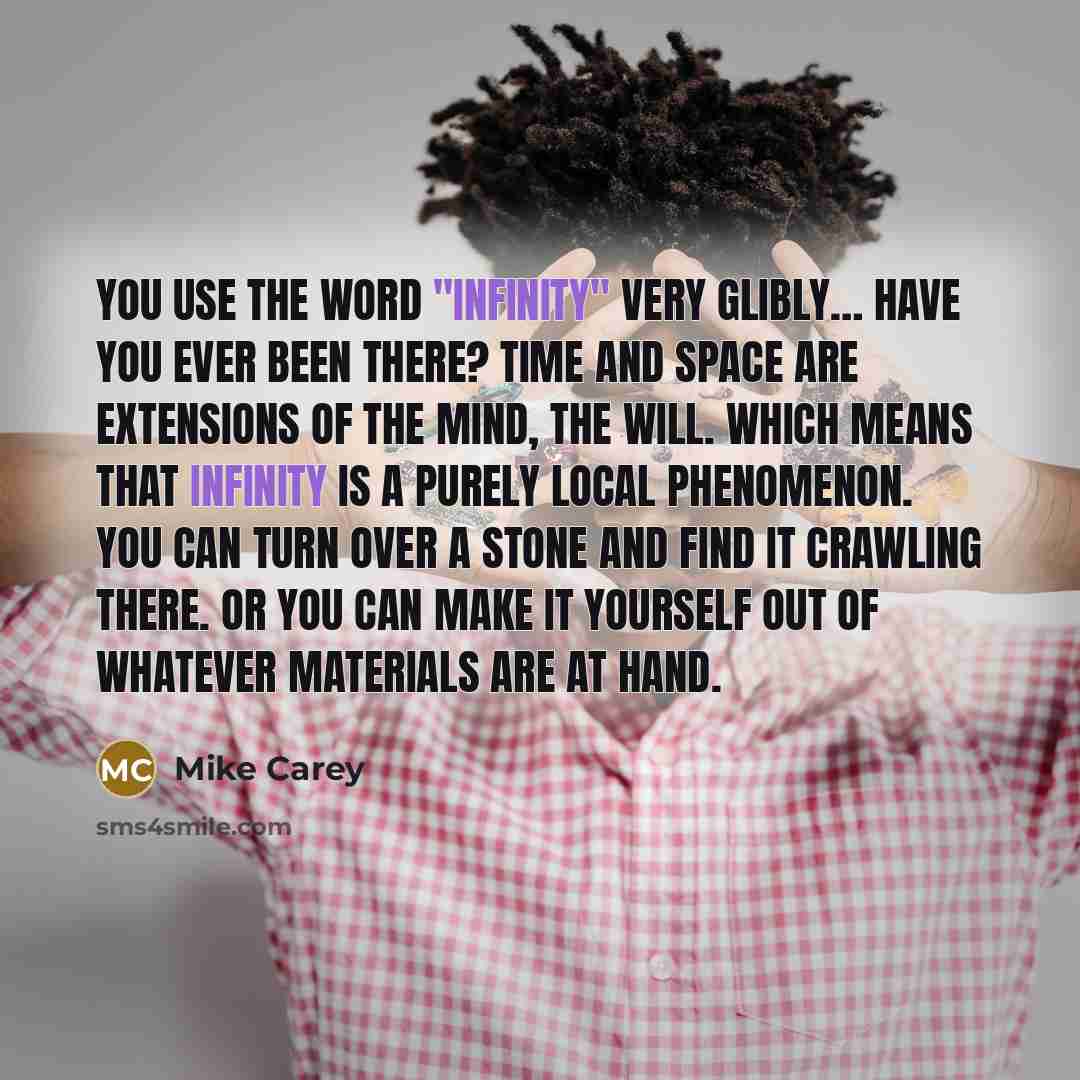 “You use the word "Infinity" very glibly.... Have you ever…” quote by Mike Carey
