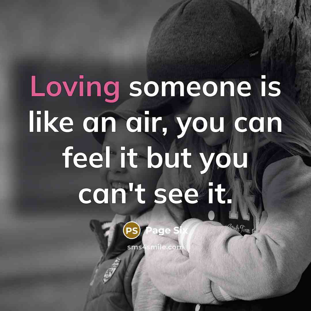 “Loving someone is like an air, you can feel it…” quote by Page Six