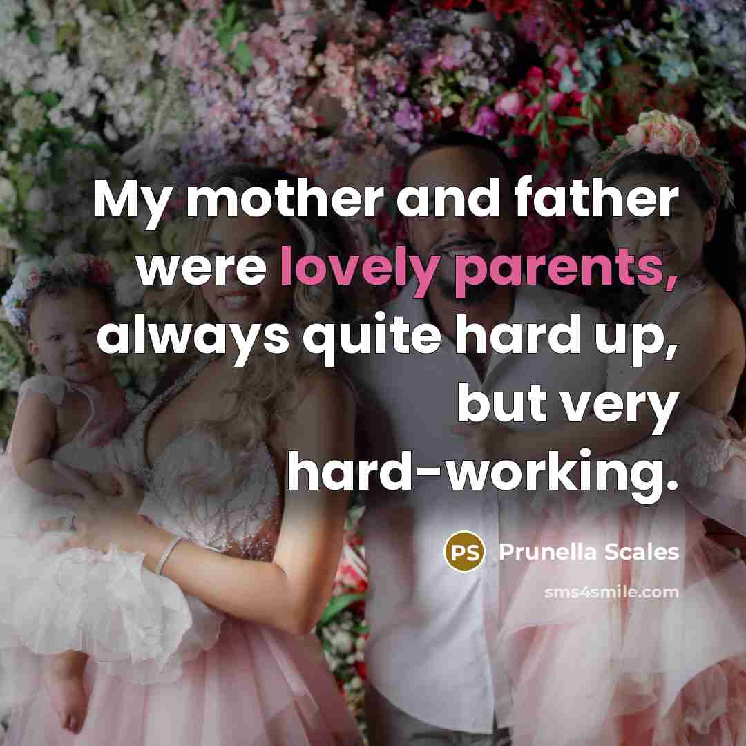 “My mother and father were lovely parents, always quite hard…” quote by Prunella Scales